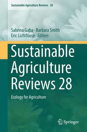 Sustainable Agriculture Reviews 28: Ecology for Agriculture de Sabrina Gaba