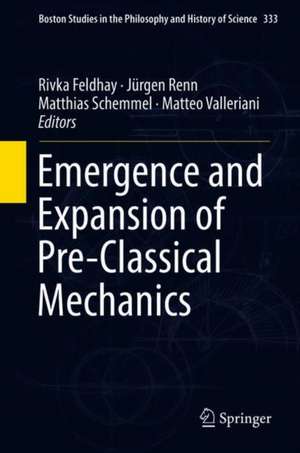 Emergence and Expansion of Preclassical Mechanics de Rivka Feldhay