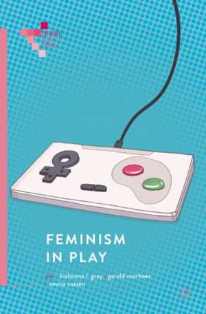 Feminism in Play de Kishonna L. Gray