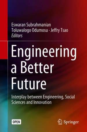 Engineering a Better Future: Interplay between Engineering, Social Sciences, and Innovation de Eswaran Subrahmanian