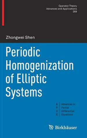 Periodic Homogenization of Elliptic Systems de Zhongwei Shen