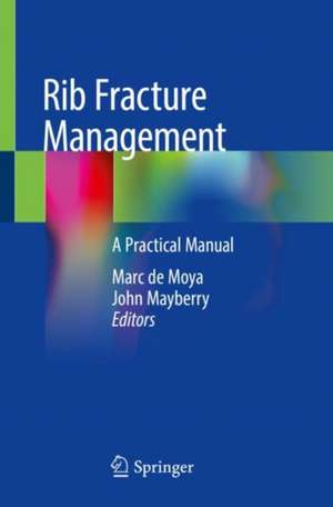 Rib Fracture Management: A Practical Manual de Marc de Moya