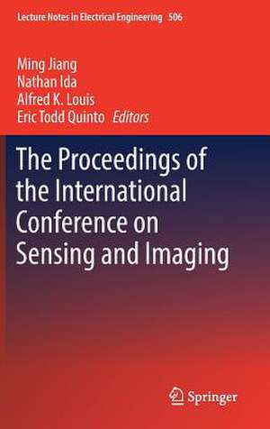 The Proceedings of the International Conference on Sensing and Imaging de Ming Jiang