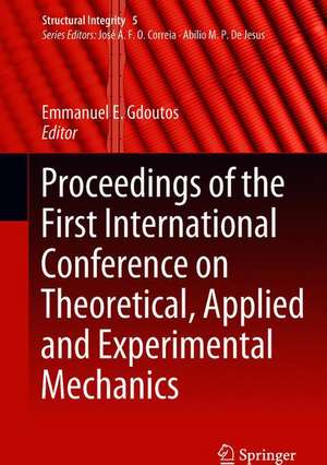 Proceedings of the First International Conference on Theoretical, Applied and Experimental Mechanics de Emmanuel E. Gdoutos