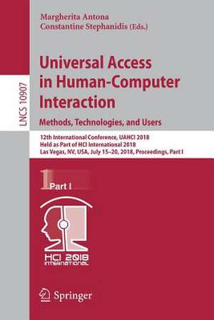 Universal Access in Human-Computer Interaction. Methods, Technologies, and Users: 12th International Conference, UAHCI 2018, Held as Part of HCI International 2018, Las Vegas, NV, USA, July 15-20, 2018, Proceedings, Part I de Margherita Antona