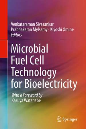 Microbial Fuel Cell Technology for Bioelectricity de Venkataraman Sivasankar