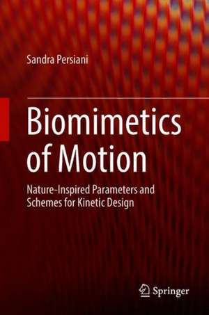 Biomimetics of Motion: Nature-Inspired Parameters and Schemes for Kinetic Design de Sandra Persiani