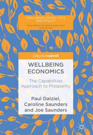 Wellbeing Economics: The Capabilities Approach to Prosperity de Paul Dalziel