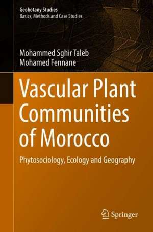 Vascular Plant Communities of Morocco: Phytosociology, Ecology and Geography de Mohammed Sghir Taleb