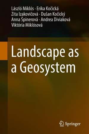 Landscape as a Geosystem de László Miklós