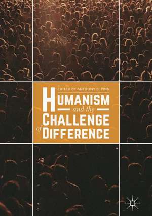 Humanism and the Challenge of Difference de Anthony B. Pinn