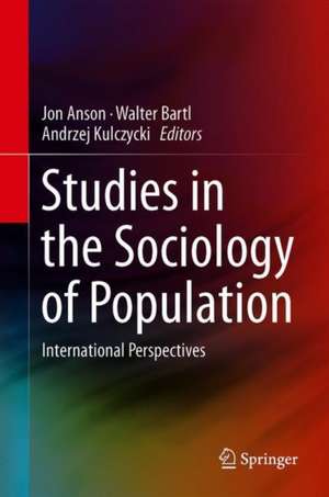 Studies in the Sociology of Population: International Perspectives de Jon Anson