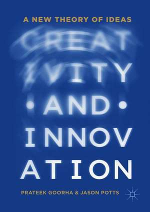 Creativity and Innovation: A New Theory of Ideas de Prateek Goorha