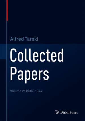 Collected Papers: Volume 2: 1935-1944 de Alfred Tarski