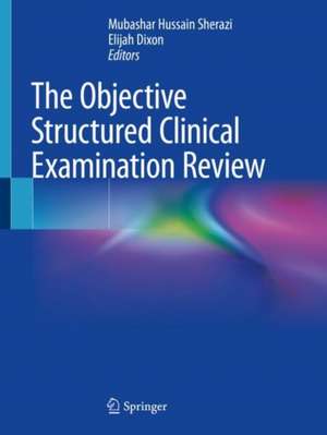 The Objective Structured Clinical Examination Review de Mubashar Hussain Sherazi