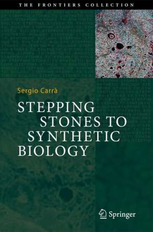 Stepping Stones to Synthetic Biology de Sergio Carrà