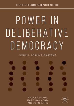 Power in Deliberative Democracy: Norms, Forums, Systems de Nicole Curato