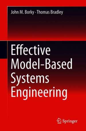 Effective Model-Based Systems Engineering de John M. Borky