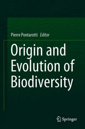 Origin and Evolution of Biodiversity de Pierre Pontarotti