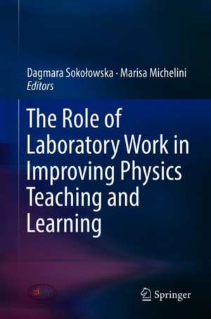 The Role of Laboratory Work in Improving Physics Teaching and Learning de Dagmara Sokołowska