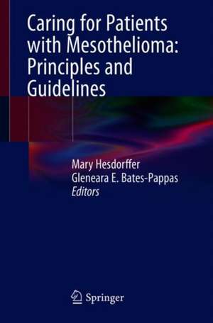 Caring for Patients with Mesothelioma: Principles and Guidelines de Mary Hesdorffer