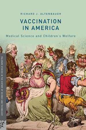 Vaccination in America: Medical Science and Children’s Welfare de Richard J. Altenbaugh