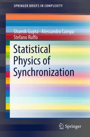 Statistical Physics of Synchronization de Shamik Gupta