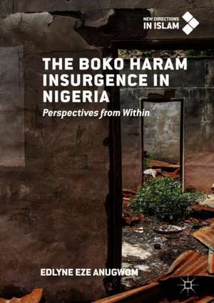 The Boko Haram Insurgence In Nigeria: Perspectives from Within de Edlyne Eze Anugwom