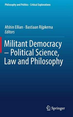 Militant Democracy – Political Science, Law and Philosophy de Afshin Ellian