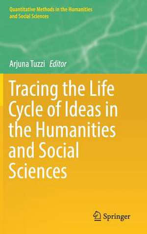 Tracing the Life Cycle of Ideas in the Humanities and Social Sciences de Arjuna Tuzzi