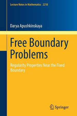 Free Boundary Problems: Regularity Properties Near the Fixed Boundary de Darya Apushkinskaya