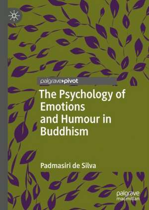 The Psychology of Emotions and Humour in Buddhism de Padmasiri de Silva