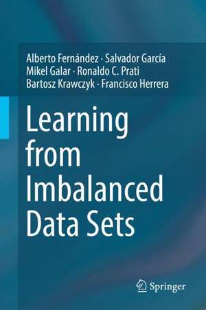 Learning from Imbalanced Data Sets de Alberto Fernández