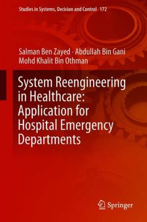 System Reengineering in Healthcare: Application for Hospital Emergency Departments de Salman Ben Zayed