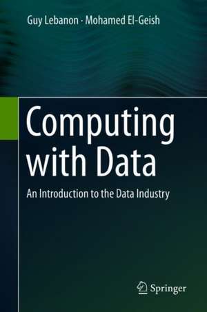 Computing with Data: An Introduction to the Data Industry de Guy Lebanon