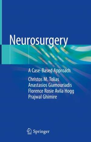 Neurosurgery: A Case-Based Approach de Christos M. Tolias