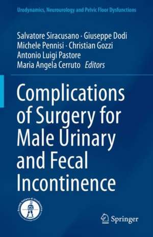 Complications of Surgery for Male Urinary and Fecal Incontinence de Salvatore Siracusano