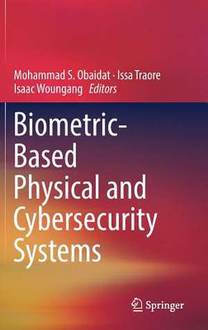 Biometric-Based Physical and Cybersecurity Systems de Mohammad S. Obaidat