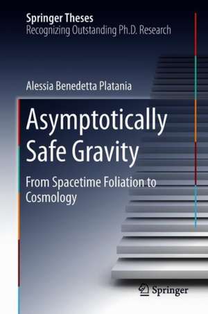 Asymptotically Safe Gravity: From Spacetime Foliation to Cosmology de Alessia Benedetta Platania