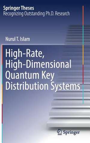 High-Rate, High-Dimensional Quantum Key Distribution Systems de Nurul T. Islam