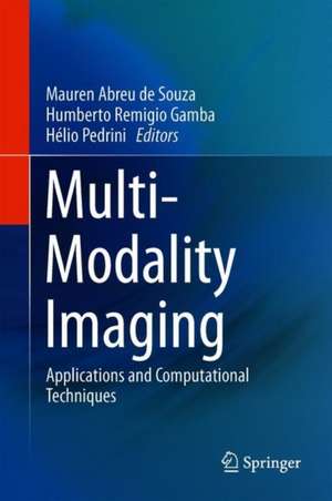 Multi-Modality Imaging: Applications and Computational Techniques de Mauren Abreu de Souza