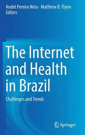 The Internet and Health in Brazil : Challenges and Trends de André Pereira Neto