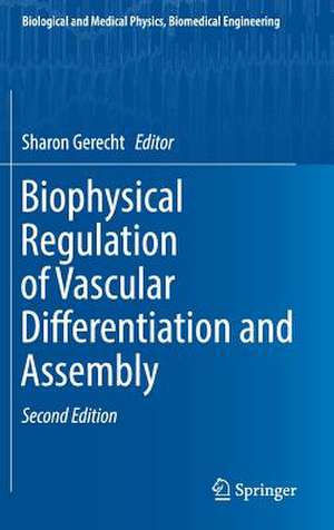 Biophysical Regulation of Vascular Differentiation and Assembly de Sharon Gerecht