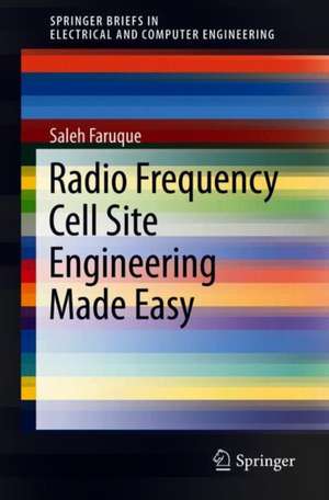 Radio Frequency Cell Site Engineering Made Easy de Saleh Faruque