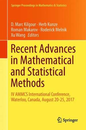 Recent Advances in Mathematical and Statistical Methods: IV AMMCS International Conference, Waterloo, Canada, August 20–25, 2017 de D. Marc Kilgour