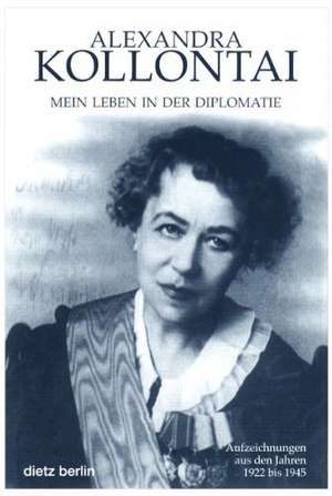 Mein Leben in der Diplomatie de Alexandra Kollontai