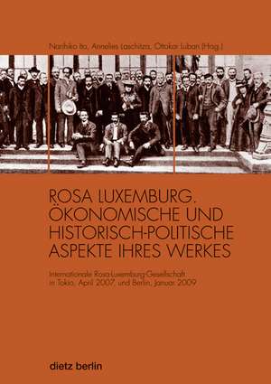 Rosa Luxemburg. Ökonomische und historisch-politische Aspekte ihres Werkes de Narihiko Ito