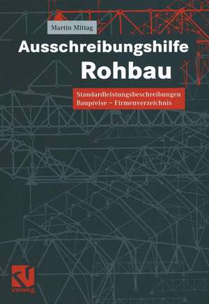 Ausschreibungshilfe Rohbau: Standardleistungsbeschreibungen — Baupreise — Firmenverzeichnis de Martin Mittag