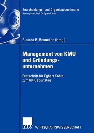 Management von KMU und Gründungsunternehmen: Festschrift für Egbert Kahle zum 60. Geburtstag de Ricarda B. Bouncken