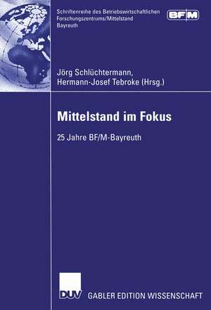 Mittelstand im Fokus: 25 Jahre BF/M-Bayreuth de Jörg Schlüchtermann